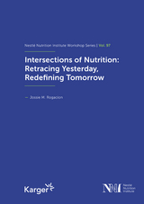 Intersections of Nutrition: Retracing Yesterday, Redefining Tomorrow - 