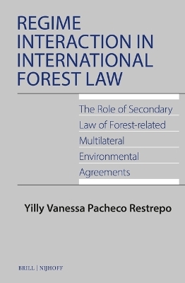 Regime Interaction in International Forest Law - Yilly Vanessa Pacheco Restrepo