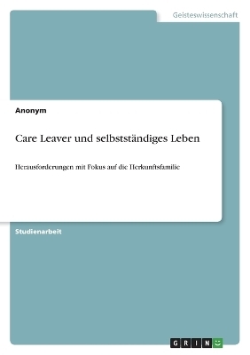 Care Leaver und selbststÃ¤ndiges Leben -  Anonymous