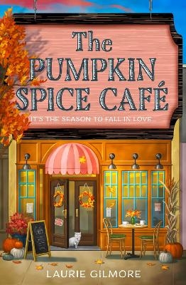 The Pumpkin Spice Café - Laurie Gilmore
