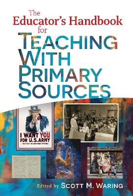The Educator's Handbook for Teaching With Primary Sources - 