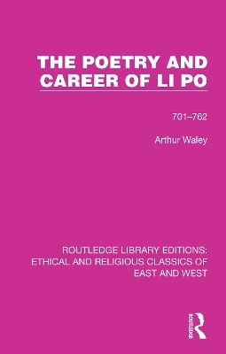 The Poetry and Career of Li Po - Arthur Waley