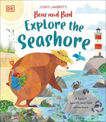 Jonny Lambert’s Bear and Bird Explore the Seashore - Jonny Lambert
