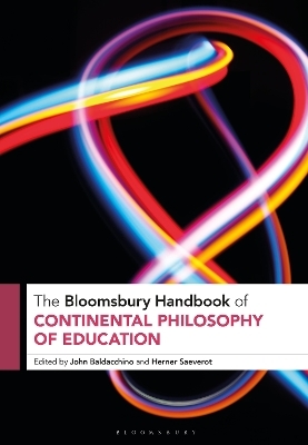 The Bloomsbury Handbook of Continental Philosophy of Education - 