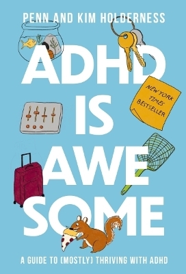ADHD is Awesome - Penn Holderness, Kim Holderness