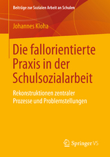 Die fallorientierte Praxis in der Schulsozialarbeit - Johannes Kloha