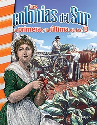 Las colonias del Sur: La primera y la  ltima de las 13 (The Southern Colonies: First and Last of 13) - Kelly Rodgers