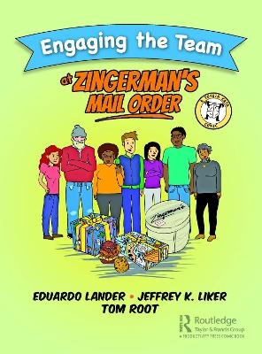 Engaging the Team at Zingerman’s Mail Order - Eduardo Lander, Jeffrey K. Liker, Tom Root