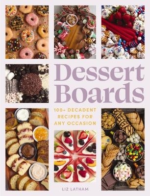 Dessert Boards - Elizabeth Latham