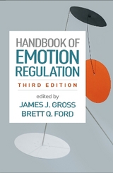 Handbook of Emotion Regulation, Third Edition - Gross, James J.; Ford, Brett Q.