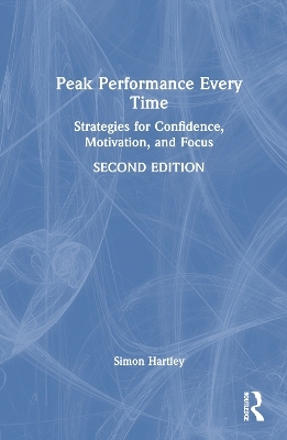 Peak Performance Every Time - Simon Hartley
