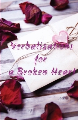 Verbalizations for a Broken Heart - The Little French