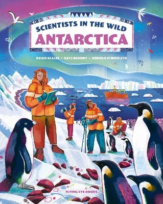 Scientists in the Wild: Antarctica - Dr Katharine Hendry, Dr Helen Scales