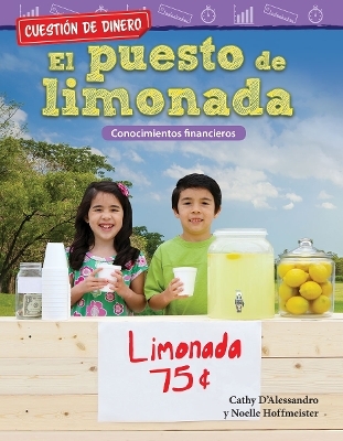 Cuestión de dinero: El puesto de limonada - Cathy D'Alessandro, Noelle Hoffmeister