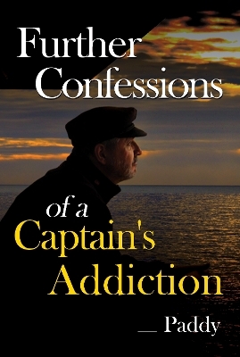 Further Confessions of a Captain's Addiction -  Paddy