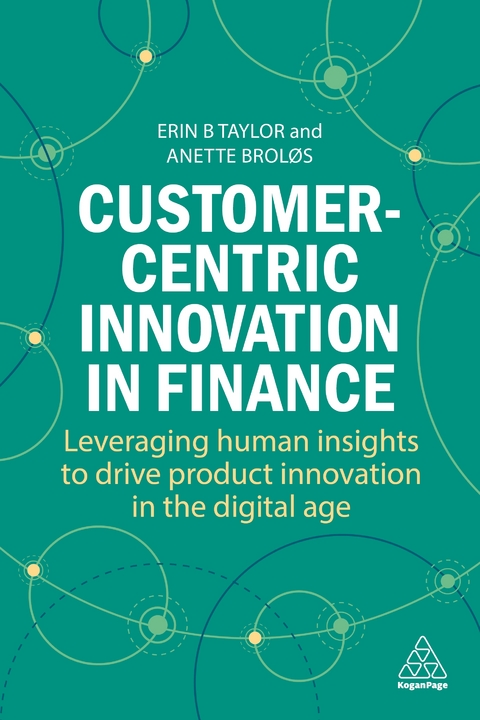 Customer-Centric Innovation in Finance - Dr Erin B Taylor, Dr Anette Broløs