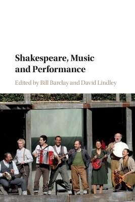 Shakespeare, Music and Performance - 