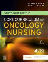 Study Guide for the Core Curriculum for Oncology Nursing - Oncology Nursing Society; Mahon, Suzanne M.; Kaplan, Marcelle