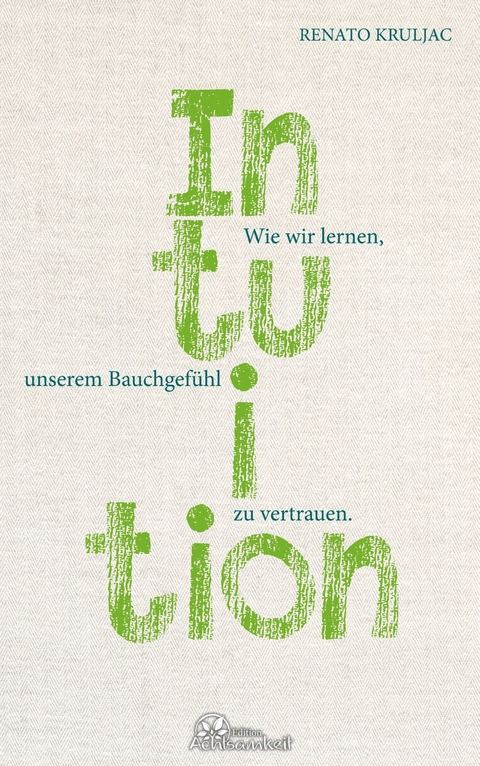 Die Kraft der Intuition - Renato Kruljac