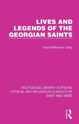 Lives and Legends of the Georgian Saints - David Marshall Lang