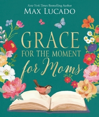 Grace for the Moment for Moms - Max Lucado