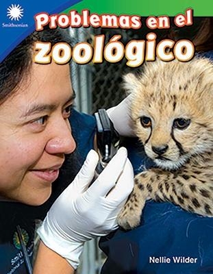 Problemas en el zool gico (Solving Problems at the Zoo) - Nellie Wilder