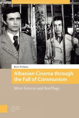 Albanian Cinema through the Fall of Communism - Bruce Williams