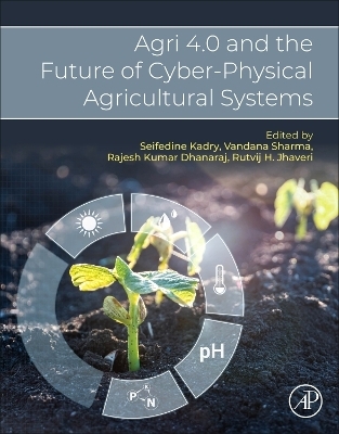 Agri 4.0 and the Future of Cyber-Physical Agricultural Systems - 