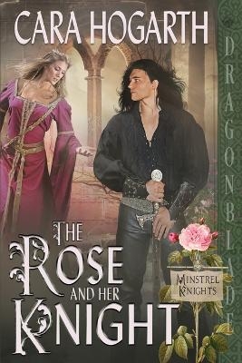 The Rose and Her Knight - Cara Hogarth