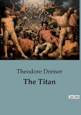 The Titan - Theodore Dreiser