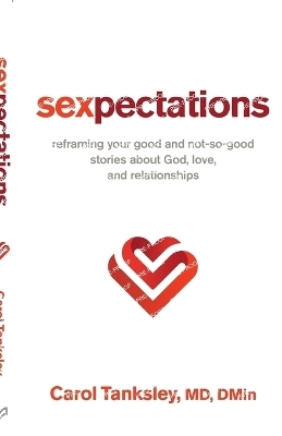 Sexpectations - Carol Tanksley MD  DMin
