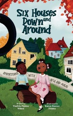 Six Houses Down and Around - Timetta P Wilson