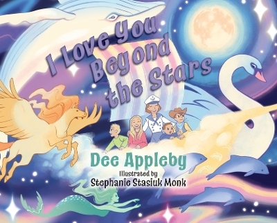 I Love You Beyond the Stars - Dee Appleby