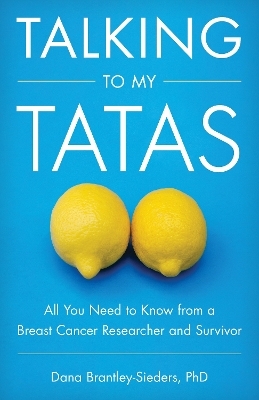 Talking to My Tatas - Dana Brantley-Sieders