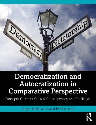 Democratization and Autocratization in Comparative Perspective - Jørgen Møller, Svend-Erik Skaaning