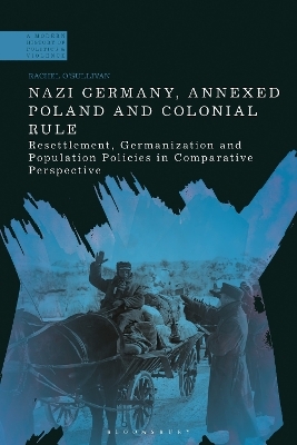 Nazi Germany, Annexed Poland and Colonial Rule - Dr Rachel O'Sullivan