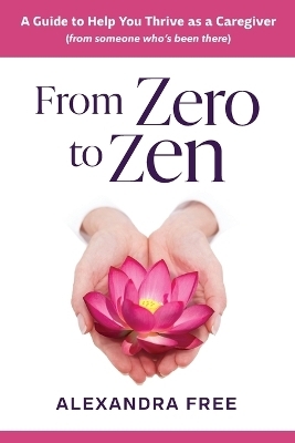 From Zero to Zen - Alexandra Free