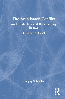 The Arab-Israeli Conflict - Gregory S. Mahler