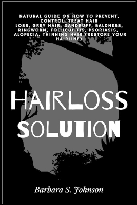 Hairloss Solution - Barbara S Johnson