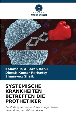 Systemische Krankheiten Betreffen Die Prothetiker - Kalamalla A Saran Babu, Dinesh Kumar Perisetty, Shanawaz Shaik