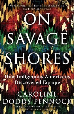On Savage Shores - Caroline Dodds Pennock