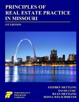 Principles of Real Estate Practice in Missouri - Stephen Mettling, David Cusic, Ryan Mettling