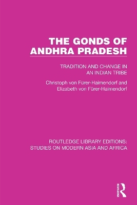 The Gonds of Andhra Pradesh - Christoph von Fürer-Haimendorf, Elizabeth von Fürer-Haimendorf