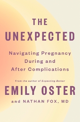 The Unexpected - Emily Oster, Nathan Fox