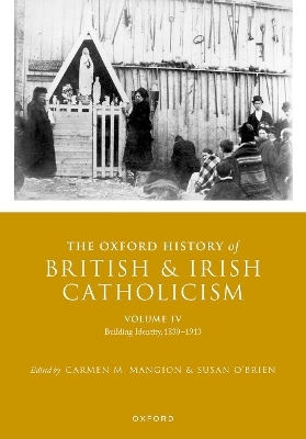 The Oxford History of British and Irish Catholicism, Volume IV - 