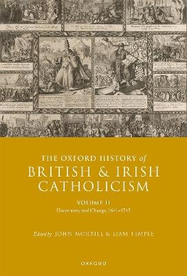 The Oxford History of British and Irish Catholicism, Volume II - 
