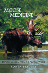 Moose Medicine - Robyn Bridges