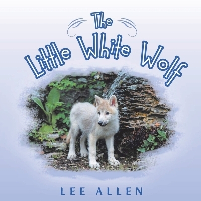 The Little White Wolf - Lee Allen