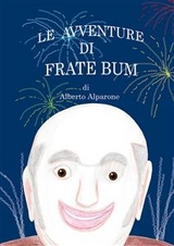 Le avventure di Frate Bum - Alberto Alparone