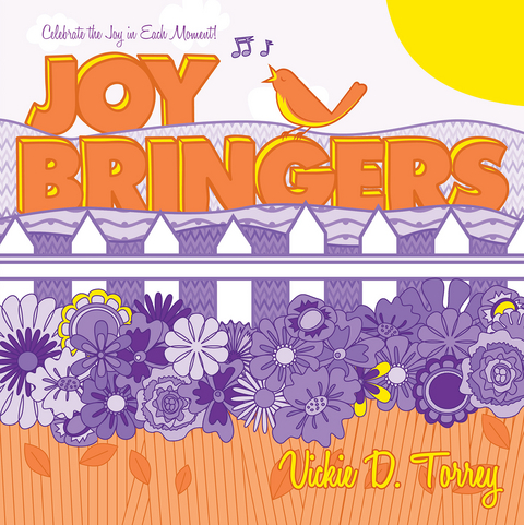 Joy Bringers -  Vickie D. Torrey
